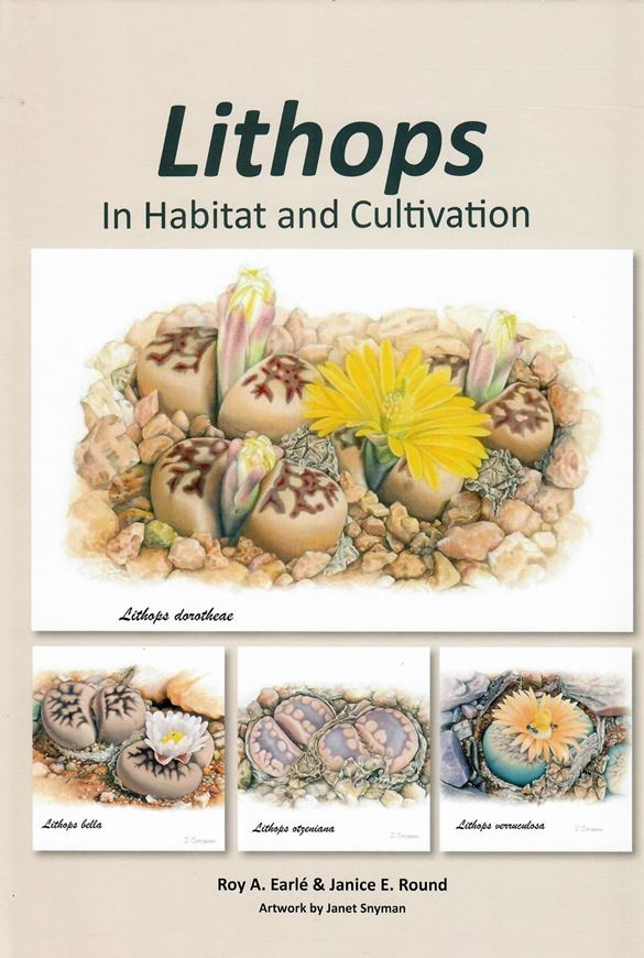 Lithops in Habitat and Cultivation. 2021. Many  col. figs. 405 p. 4to. Hardcover.