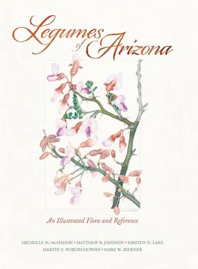 Legumes of Arizona. An illustrated flora and reference. 2024. (SIDA, Botanical Miscellany, 64). illus. 540 p. gr8vo. Paper bd.