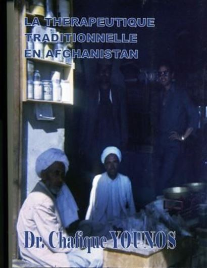 La Therapeutique Traditionnelle en Afghanistan. 2009. illus. 384 p. gr8vo. Paper bd.