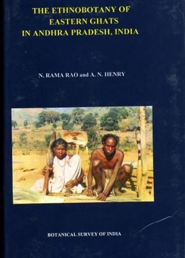 The Ethnobotany of Eastern Ghats in Andhra Pradesh,India.1996. illus. 259 p.gr8vo.Hardcover.