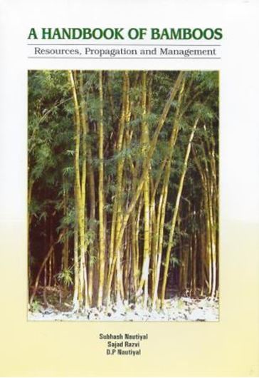 A Handbook of Bamboos. Resources, Propagation and Management. 2012. col. photogr. VI, 136 p. gr8vo. Hardcover.