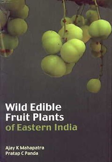 Wild Edible Fruit Plants of Eastern India. 2009. illus. VIII, 328 p. gr8vo. Hardcover.