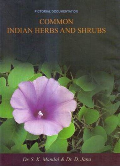 Common Indian Herbs and Shrubs: Pictorial Presentation. Volume 1. 2012. 390 col. photogr. 132, XVIII p. 4to. Hardcover.