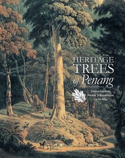 Heritage Trees of Penang. 21022. illus. XIII, 397 p. gr8vo. Harcover. Hardcover.