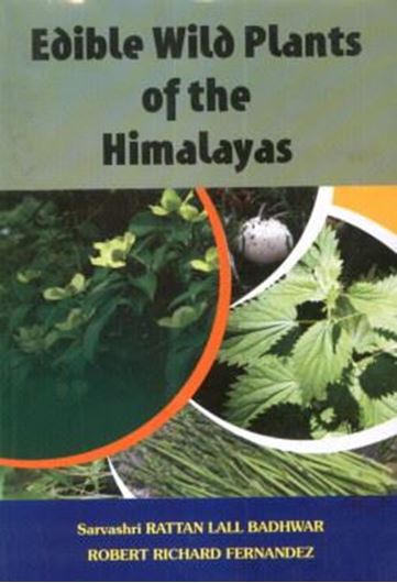 Edible wild plants of the Himalayas. 2011. col. figs. XXVIII, 580 p. gr8vo. Hardcover.