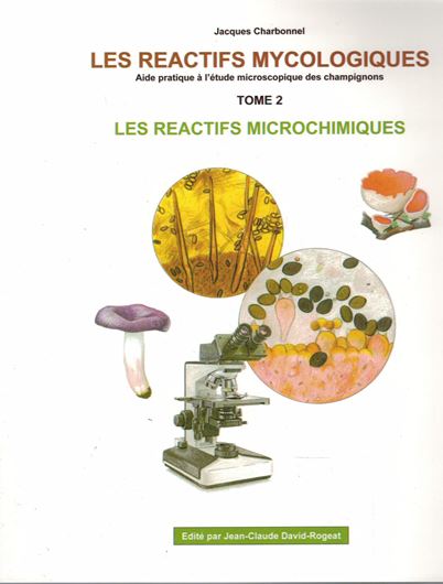 Les réactifs mycologiques. Vol. 2: Les réactifs microchimiques. 2004. 289 p. 4to. Broché.