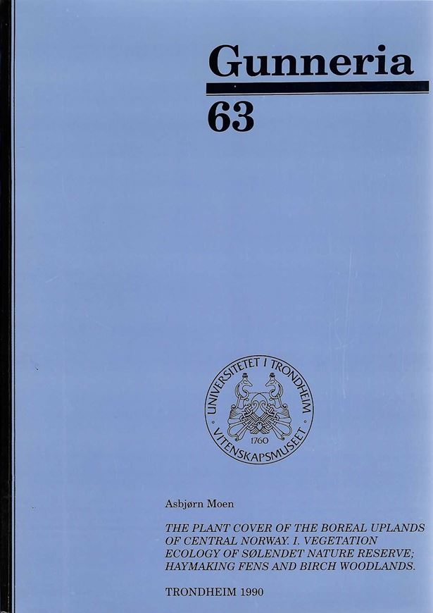 The Plant Cover of the Boreal Uplands of Central Norway. I: Vegetation Ecology of Soelendet Nature Reserve; Haymaking Fens and Birch Woodlands. 1990. (Gunneria, no. 63). some colour and black & white photos. tabs. 1 map. 451 p. gr8vo. Paper bd.