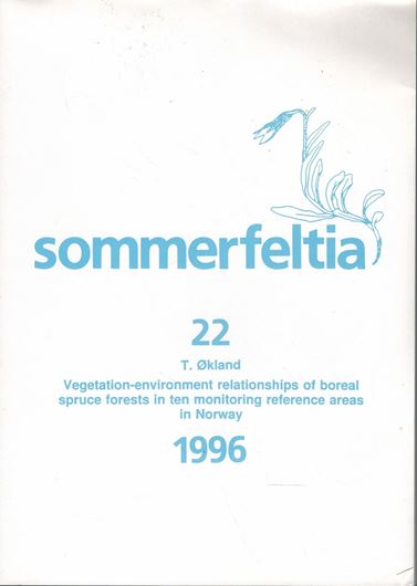 Vol.22: Oekland, T.: Vegetation-environment relationships of boreal spruce forests in ten monitoring reference areas in Norway. 1996. illus. 349 p. gr8vo. Paper bd.