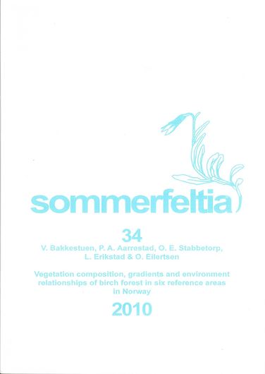 Vol. 34: Bakkestuen, Vegar: Vegetation composition, gradients and environment relationships of birch forest in six reference areas in Norway. 2010. illus. figs. 223 p. gr8vo. Paper bd.