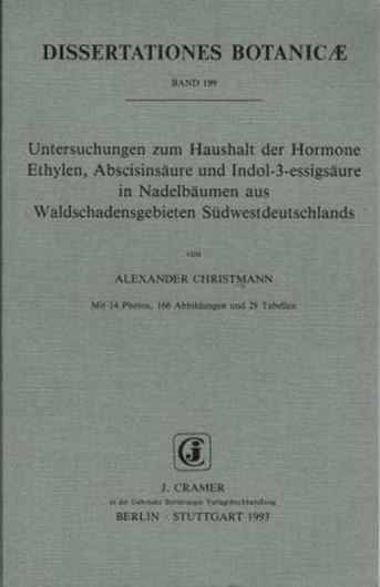 Untersuchungen zum Haushalt der Hormone Ethylen, Abscisinsäure und Indol-3- essigsäure in Nadelbäumen aus Waldschadensgebieten Südwestdeutschlands. 1993. (Dissertationes Botanicae, 199). 166 Fig. 28 Tab. XVI, 327 S. gr8vo. Broschiert.