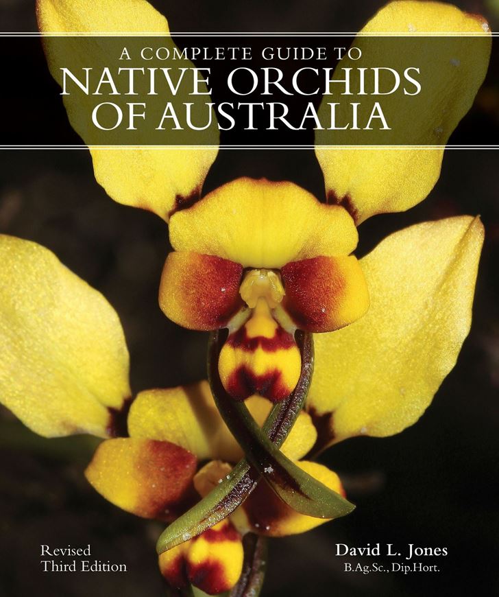 A Complete Guide to Native Orchids of Australia. 3rd rev. ed. 2024. illus. (col.) 800 p. 4to. Hardcover