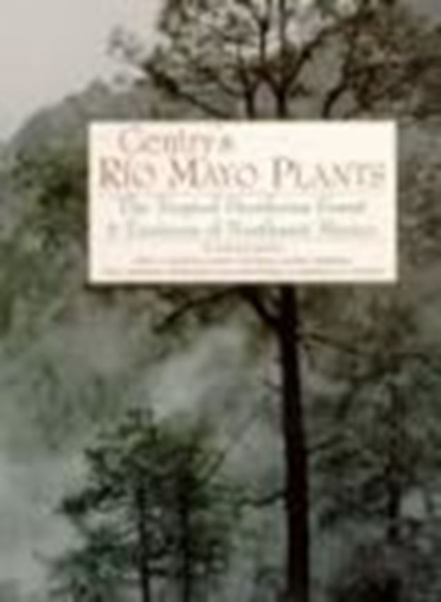 Gentry's Rio Mayo Plants. The Tropical Deciduous Forest and Environs of Northwest Mexico. Revised ed. 1998. illus. XVI, 558 p. gr8vo. Cloth.