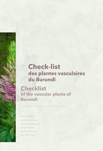 Check-list des Plantes Vasculaires du Burundi / Checklist of the Vascular Plants of Burundi. 2024. 672 p. gr8vo. Paper bd.