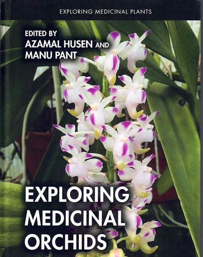 Exploring Medicinal Orchids. 2024.(series Exploring Medicinal Plants).  63 (59) col. figs. XV, 156  p. Hardcover.