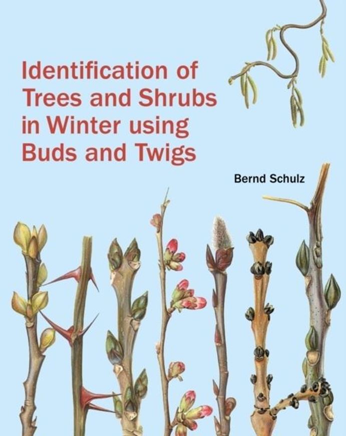 Identification of Trees and Shrubs in Winter Using Buds and Twigs. 2018. 1400 line - figs. 368 p. Hardcover.