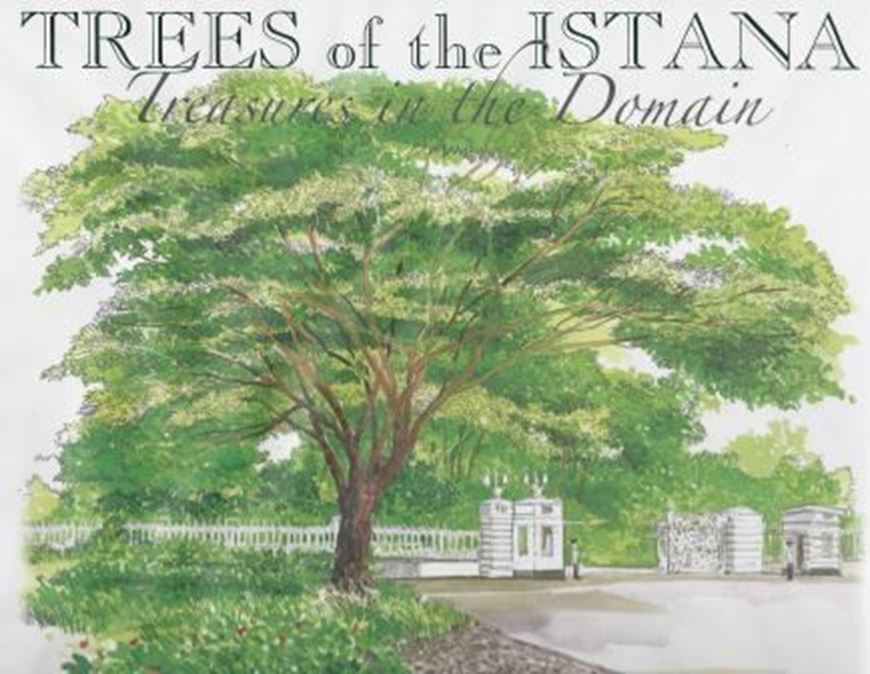 Trees of the Istana. Treasures in the Domain. 2013. Many col. photographs. 136 p. Hardcover. - 28 x 24 cm.