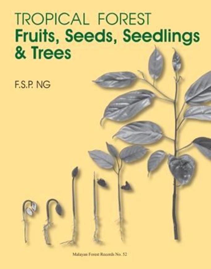 Tropical forest fruits, seeds, seedlings & trees. 2014. (Malaysian Forest Record, 52). illus. 429 p. gr8vo.