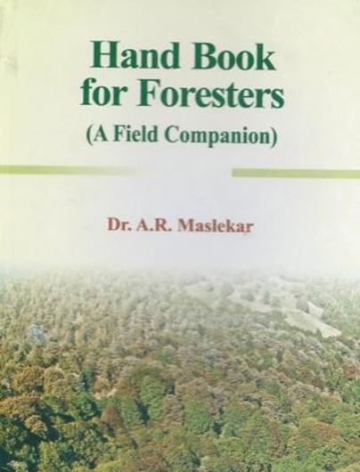 Hand Book for Foresters. A Field Companion. 2012. 16 col. maps. figs. XXXII, 656 p. gr8vo. Hardcover.