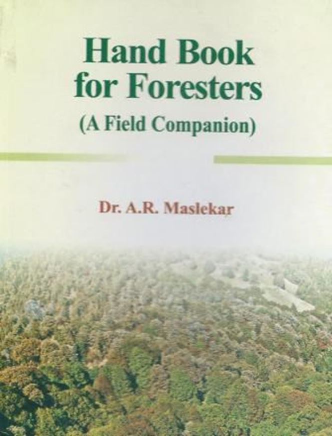 Hand Book for Foresters. A Field Companion. 2012. 16 col. maps. figs. XXXII, 656 p. gr8vo. Hardcover.