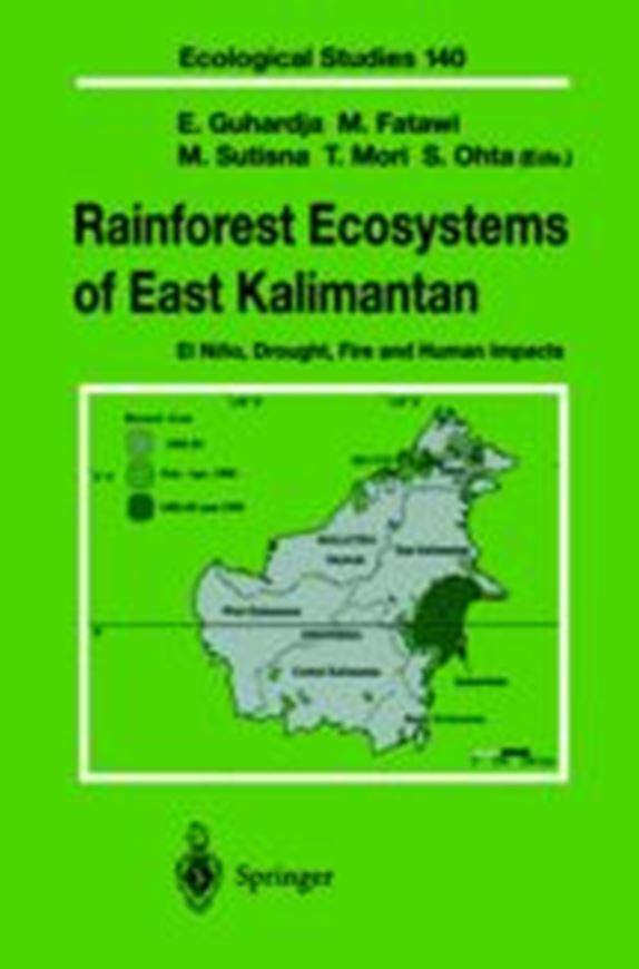 Rainforest Ecosystems of East Kalimantan. El Nino, Drought, Fire and Human Impacts. 2000. 146 (23 col.)figs.) XXVIII, 331 p. gr8vo.Hardcover.