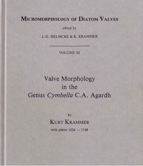 Valve morphology in the genus Cymbella C. A. Agardh. 1982. (Helmcke, J. G. and K. Krammer, eds.: Micromorphology of Diatom Valves, Vol. 11). illus. 296 p. gr8vo. Hardcover.