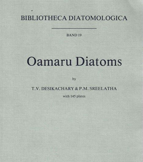 Volume 019: Desikachary, T.V. and P.M. Sree- latha: Oamaru Diatoms. 1989. 145 plates. 330 p. gr8vo. Paper bd.