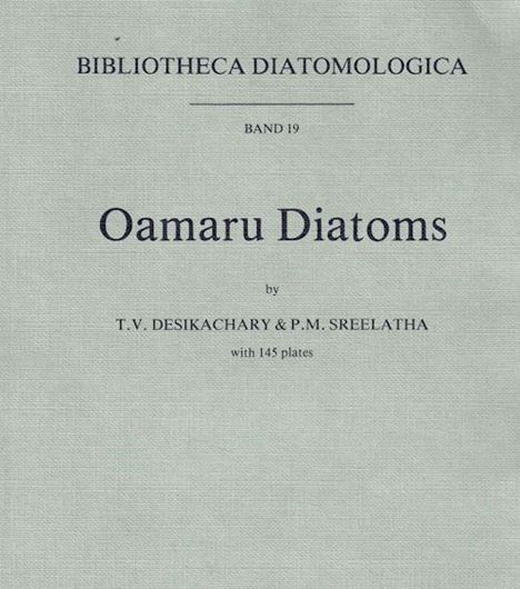 Oamaru Diatoms. 1989. (Bibliothe- ca Diatomologica, 19). 145 plates. 330 p. gr8vo. Paper bd.