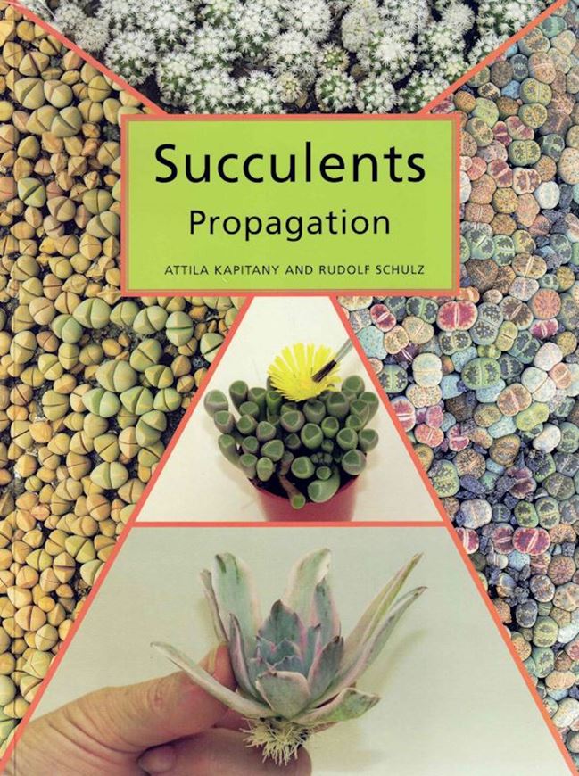 Succulents: Propagation. 2004. illus. 112 p. gr8vo. Paper bd.