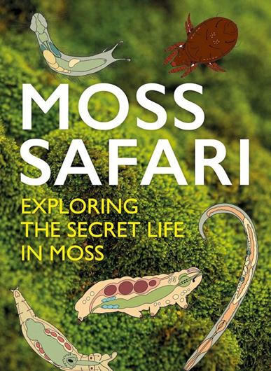 Moss Safari. Exploring the Secret Life in Moss. 2025. illus. 196 p. Paper bd.