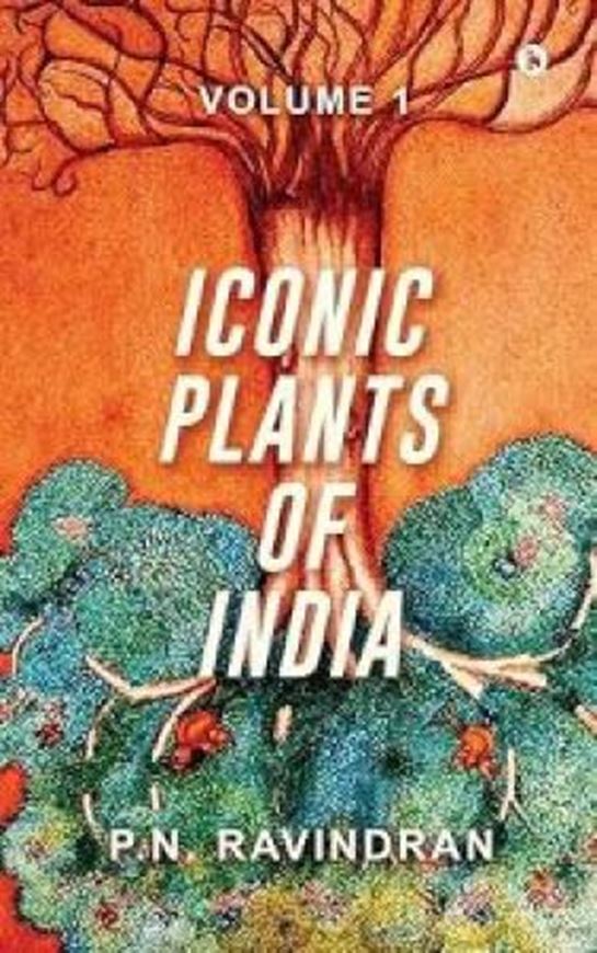 Iconic Plants of India: Volume 1. 2025. illus. 528 p. gr8vo. Hardcover.