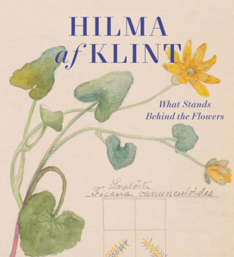 Hilma af Klint.  What stands behind the flowers. 2025. illus. 272 p. Hardcover.