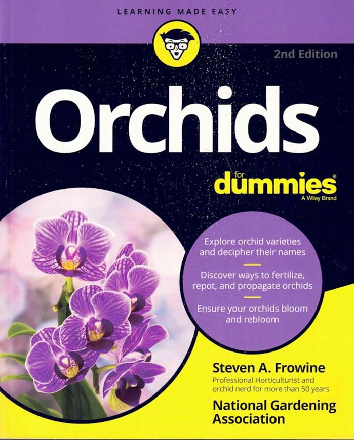 Orchids for dummies. 2nd edition. 2022. 32 col. plates. many b/w photographs. XIV, 316 p. gr8vo. Paper bd.