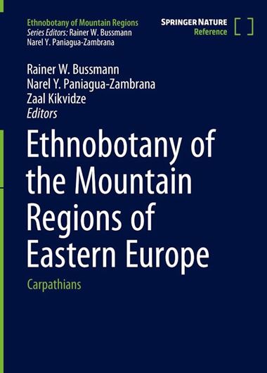 Ethnobotany of the Mountain Regions of Eastern Europe. Carpathians. 2025.(Ethnobotany of Mountain Regions). 550 (500 col.) figs. XX, 2200 p. gr8vo. Hardcover.