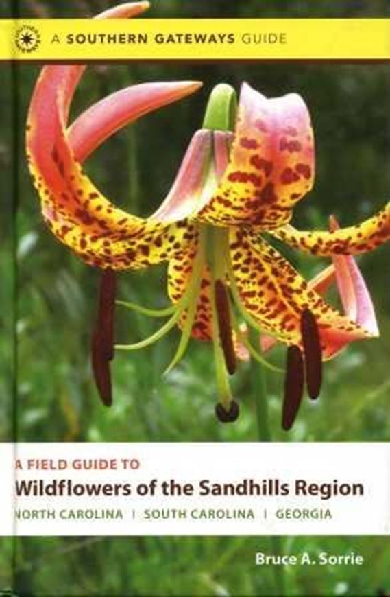  A field guide to wildflowers of the Sandhills region, North Carolina, South Carolina, Georgia. 2011. Many col. photogr. X, 378 p. gr8vo. Hardcover.