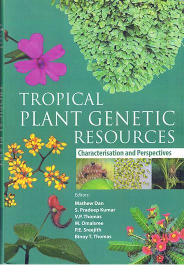 Tropical Plant Genetic Resources: Characterisation and Perspectives. 2025. XII, 508 p. Hardcover.