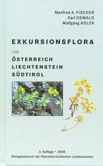 Exkursionsflora für Österreich, Liechtenstein und Südtirol. 3te verbesserte und erweiterte Auflage der 'Exkursionsflora von Österreich'. 2008. 800 Fig. 1392 S. 8vo. Hardcover.