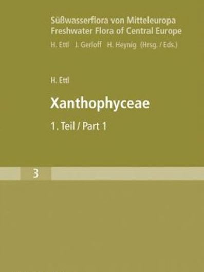 Band 03: Ettl, Hanus: Xanthophyceae,1. 1978. (Reprint 2009). 636 figs. 530 p. 8vo. Paper bd.