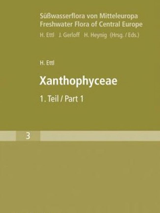 Band 03: Ettl, Hanus: Xanthophyceae,1. 1978. (Reprint 2009). 636 figs. 530 p. 8vo. Paper bd.