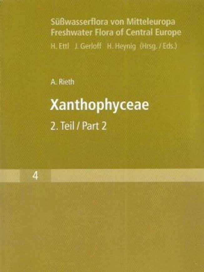 Band 04: Rieth, Alfred: Xanthophyceae, part 2. 1980. (Reprint 2009). 61 Fig. 147 S. 8vo. Paper bd.