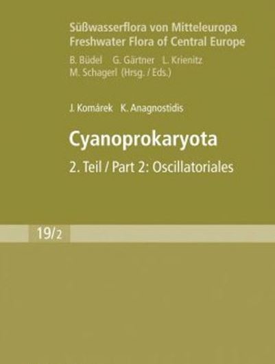 Band 19:2: Komarek, Jiri and K. Anagnostidis: Cyanoprokaryota. Part 2: Oscillatoriales. 2005. (Reprint 2007). 1010 figs. 759 p. 8vo. Paper bd.- In English.