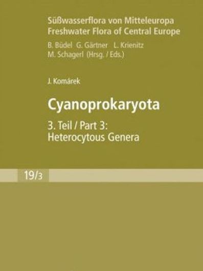 Band 19:3: Komarek, Jiri: Cyanoprokaryota. Heterocytous Genera. 2013. 484 figs. XVIII, 1131 p. 8vo. Hardcover.- In English.