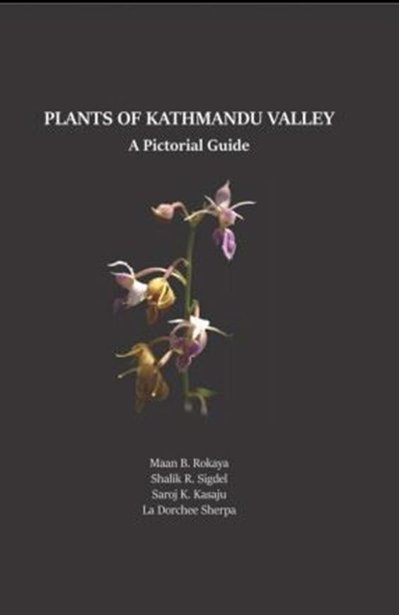 Plants of Kathmandu Valley: A Pictorial Guide. 2024. illus. (col.). VIII, 500 p. gr8vo. Hardcover.