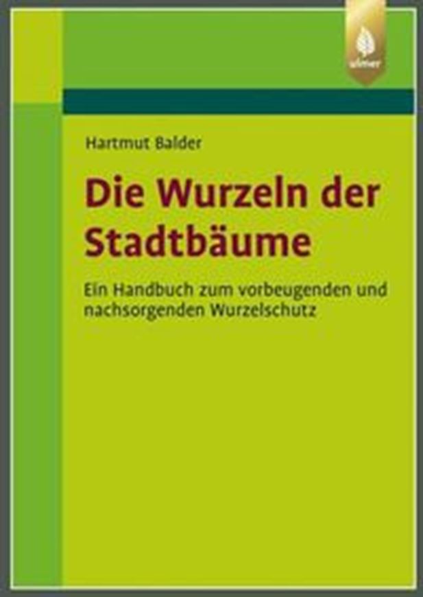 Die Wurzeln der Stadtbäume. Ein Handbuch zum vorbeugenden und nachwachsenden Wurzelschutz. 1989. (PoD edition 2025). (Fachbibliothek Grün). X, 180 S. Hardcover.