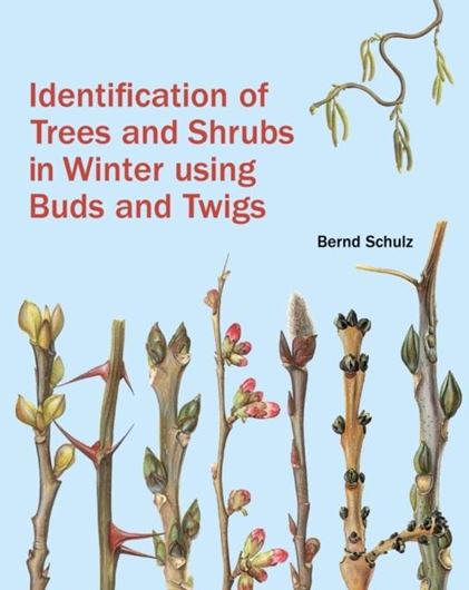 Identification of Trees and Shrubs in Winter Using Buds and Twigs. 2nd rev. ed. 2025. 1900 col. figs. 384 p. gr8vo. Paper bd.