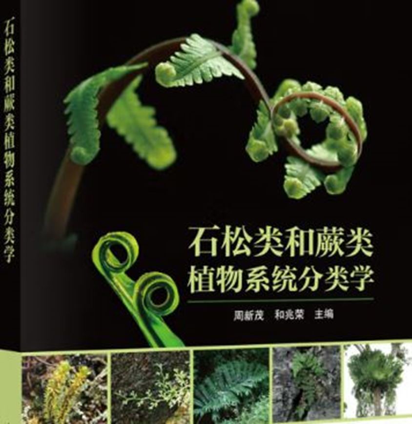 Systematic taxonomy of Lycophytes and Ferns. 2025. 340 p. gr8vo. Paper bd. - In Chinese, with Latin nomenclature.