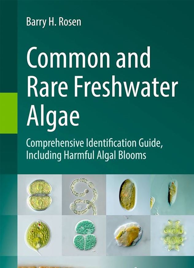 Common and Rare Freshwater Algae. Comprehensive Identification Guide, Including Harmful Algal Blooms. 2025.440 (414 col.) figs. 400 p. gr8vo. Hardcover.