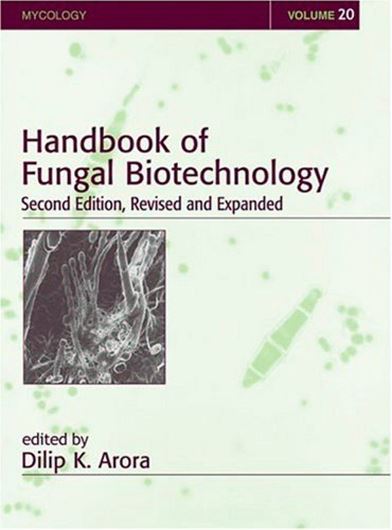 Handbook of Fungal Biotechnology. Second edition. 2003. (Mycology Series, Vol. 20). XII, 592 p. 4to. Hardcover.