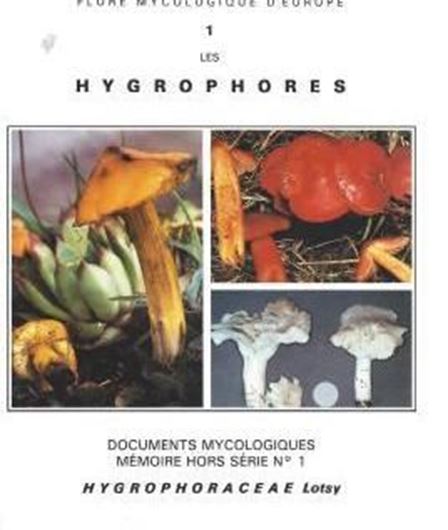 Flore Mycologique d'Europe. Volume 001: Bon,Marcel:Les Hygrophores.1990. (Documents Mycologiques, Memoire Hors Serie, 1). 6 pls. en couleurs. II,99 p. gr8vo. Cartonne. - En francais.