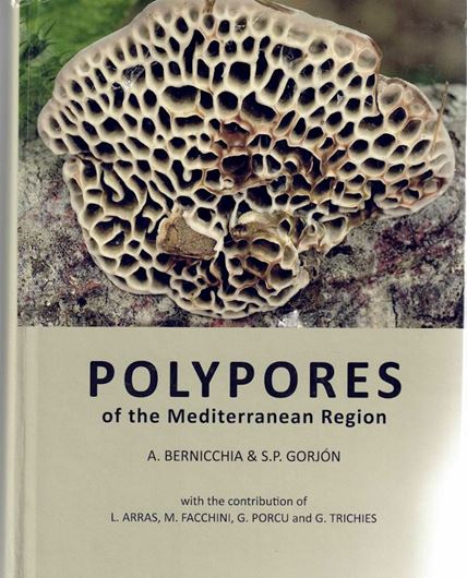 Polypores of the Mediterranean Region. With contributions by L. Arras, M. Facchini, G. Porcu and G. Trichies. 2020. many col. illus. 904 p. gr8vo. Hardcover. In English.