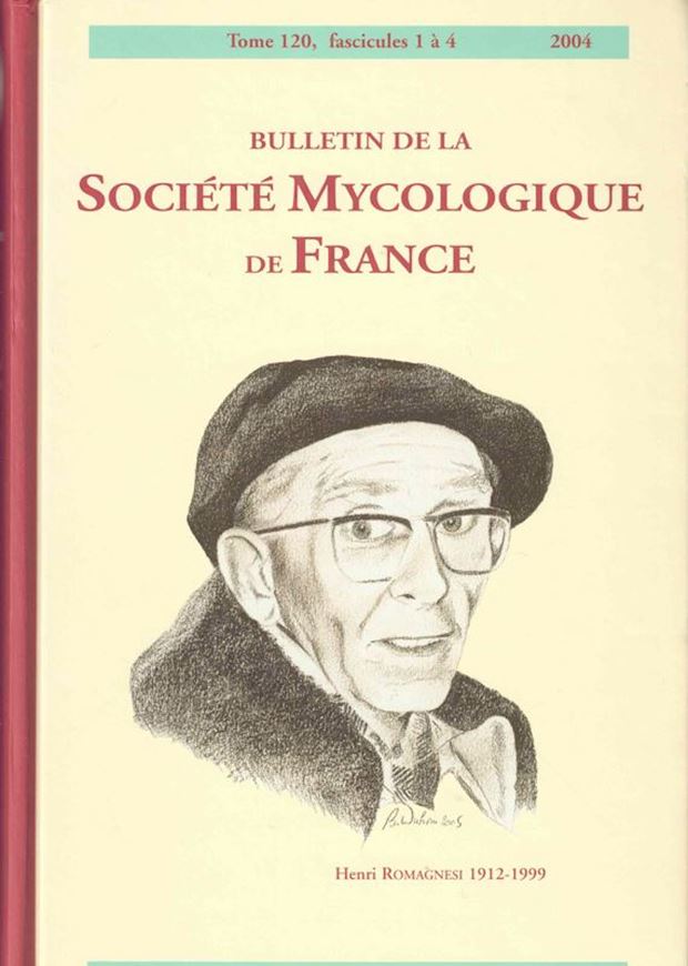 Tome en hommage à Henri Romagnesi. 2004. (Bull. Soc.Myc. de France, 120:1-4). illus. 480 p. gr8vo. Hardcover.